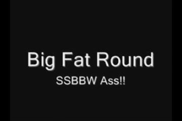 Big Fat Round SSBBW Ass!!