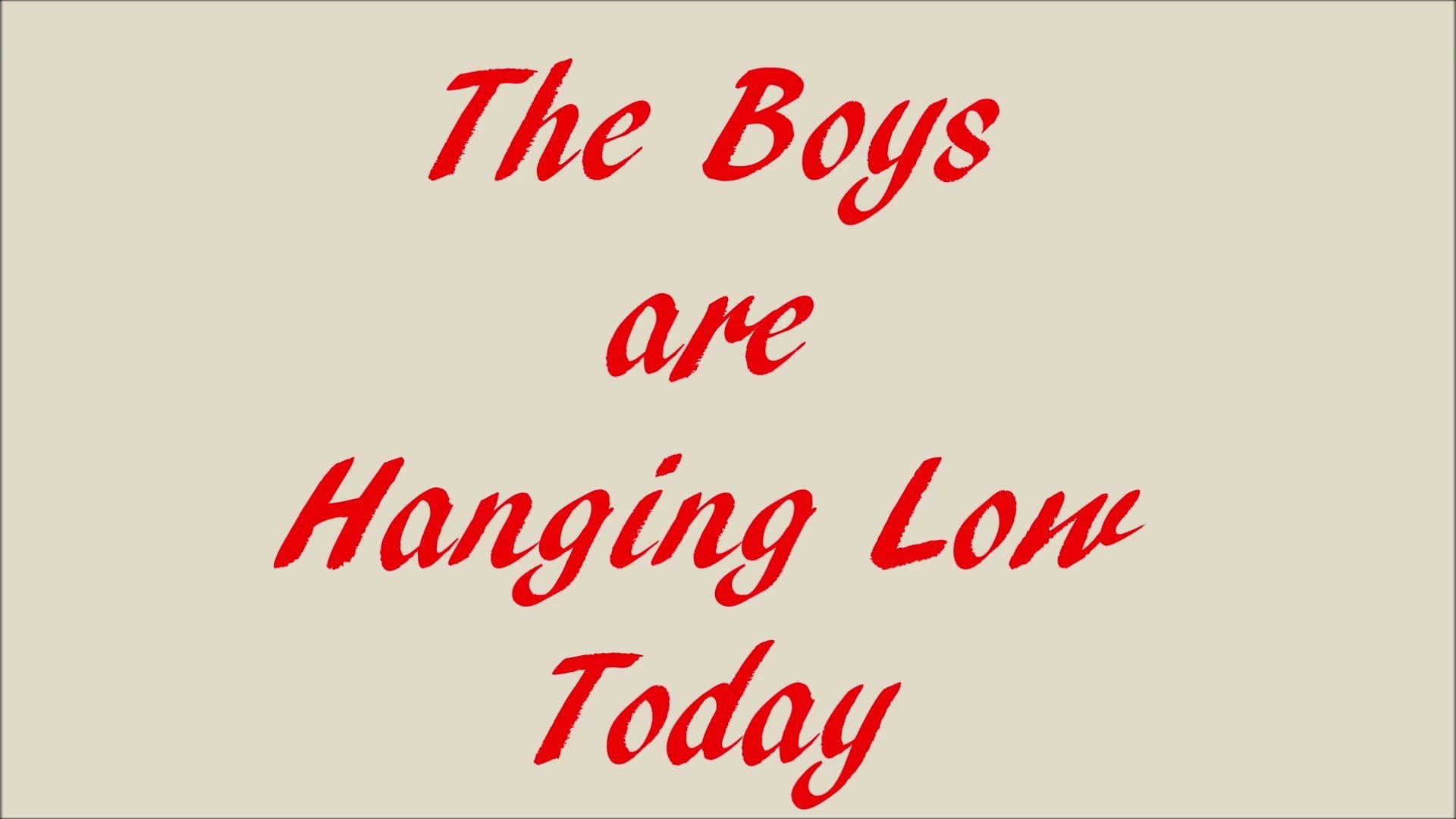 The Boys are Hanging Low Today-no cum, just play
