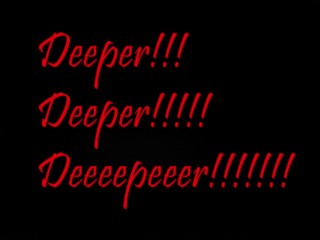 Deeeper!!! Deeper!!!!! Deeeepeeer!!!!!! Chick Abuse!!!