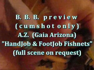 B.B.B. preview: AZ (Gaia Arizona) Footjobb Handjob Blast (cumshot only)