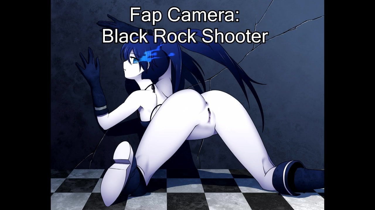 Fap Camera - Black Rock Shooter (BRS)