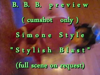 BBB preview: Simone Style Stylish Blast (no SloMo AVI high def)