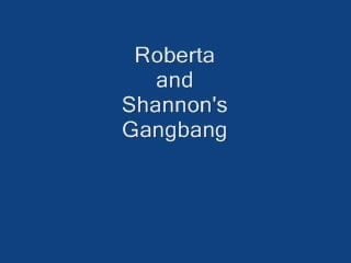 Roberta & Shannon's Gangbang
