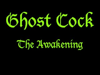 Ghost Cock: The Awakening