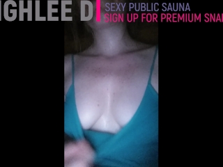 Sexy Public Sauna Snaps - HaighleeDallas - Ourdirtylilsecret