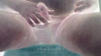 Alien Jerk Off?