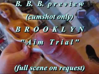 BBB preview: BROOKLYN Aim Trial (cumshot only)