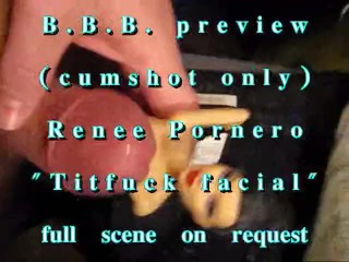 BBB preview: ReneePornero TitFuck Facial (cumshot onl)